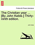 The Christian Year ... [By John Keble.] Thirty-Ninth Edition.