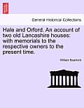 Hale and Orford. an Account of Two Old Lancashire Houses: With Memorials to the Respective Owners to the Present Time.
