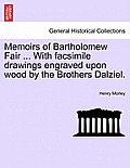 Memoirs of Bartholomew Fair ... With facsimile drawings engraved upon wood by the Brothers Dalziel.
