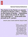 The Nation in the Parish, Or, Records of Upton-On-Severn; With a ... Chapter on the Castle of Hanley ... Illustrations by C. Cattermole and G. R. Clar