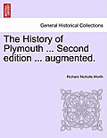 The History of Plymouth ... Second edition ... augmented.
