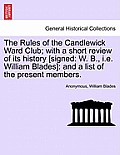 The Rules of the Candlewick Ward Club; With a Short Review of Its History [Signed: W. B., i.e. William Blades]: And a List of the Present Members.