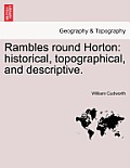 Rambles Round Horton: Historical, Topographical, and Descriptive.