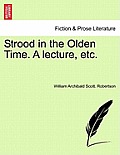 Strood in the Olden Time. a Lecture, Etc.