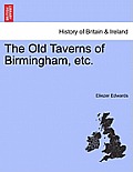 The Old Taverns of Birmingham, Etc.