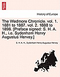 The Wedmore Chronicle. Vol. 1. 1881 to 1887. Vol. 2. 1888 to 1898. [Preface Signed: S. H. A. H., i.e. Sydenham Henry Augustus Hervey.] Vol. I