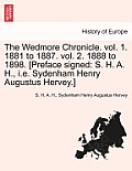 The Wedmore Chronicle. Vol. 1. 1881 to 1887. Vol. 2. 1888 to 1898. [Preface Signed: S. H. A. H., i.e. Sydenham Henry Augustus Hervey.]Vol.I