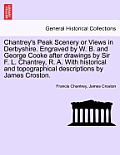 Chantrey's Peak Scenery or Views in Derbyshire. Engraved by W. B. and George Cooke After Drawings by Sir F. L. Chantrey, R. A. with Historical and Top