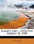 Lunacy Law ... Effective March 18, 1909