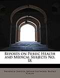 Reports on Public Health and Medical Subjects No. 18.