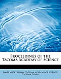Proceedings of the Tacoma Academy of Science