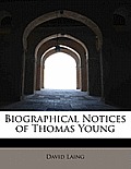 Biographical Notices of Thomas Young
