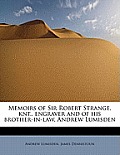 Memoirs of Sir Robert Strange, Knt., Engraver and of His Brother-In-Law, Andrew Lumisden