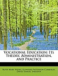 Vocational Education: Its Theory, Administration, and Practice