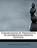 Commentatio de Phoenicvm in Antiqvissima Graecia Vestigiis