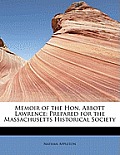 Memoir of the Hon. Abbott Lawrence: Prepared for the Massachusetts Historical Society