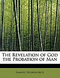 The Revelation of God the Probation of Man