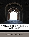 Argument of Fred H. Williams