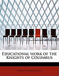 Educational Work of the Knights of Columbus