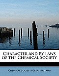 Character and by Laws of the Chemical Society