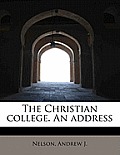The Christian College. an Address
