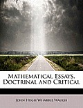 Mathematical Essays, Doctrinal and Critical