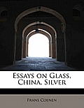 Essays on Glass, China, Silver