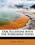 Our Relations with the Rebellious States