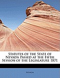 Statutes of the State of Nevada Passed at the Fifth Session of the Legislature 1871