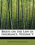Briefs on the Law of Insurance, Volume V