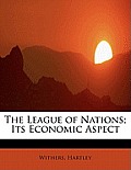 The League of Nations; Its Economic Aspect