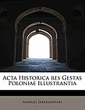 ACTA Historica Res Gestas Poloniae Illustrantia