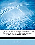 New Guinea & Polynesia: Discoveries & Surveys in New Guinea and the D'Entrecasteaux Islands