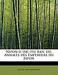 Nipon O Dai Itsi Ran, Ou, Annales Des Empereurs Du Japon