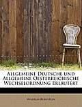 Allgemeine Deutsche Und Allgemeine Oesterreichische Wechselordnung Erlautert