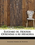 Eugenio M. Hostos: Ofrendas a Su Memoria