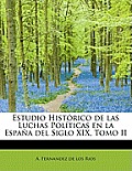 Estudio Historico de Las Luchas Politicas En La Espana del Siglo XIX, Tomo II