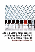 Acts of a General Nature Passed by the Fifty-First General Assembly of the State of Ohio, Volume LII