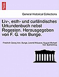 LIV-, Esth- Und Curlandisches Urkundenbuch Nebst Regesten. Herausgegeben Von F. G. Von Bunge. Vierter Band.