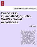Bush-Life in Queensland; Or, John West's Colonial Experiences.