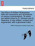 The Plays of William Shakspeare. With the corrections and illustrations of various commentators. To which are added notes by S. Johnson and G. Steeven