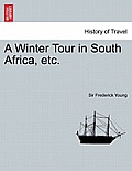 A Winter Tour in South Africa, Etc.