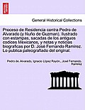 Proceso de Residencia contra Pedro de Alvarado (y Nu?o de Guzman). Ilustrado con estampas, sacadas de los antiguos codices Mexicanos, y notas y notici