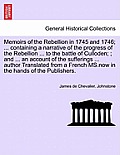 Memoirs of the Rebellion in 1745 and 1746; a narrative of the progress of the Rebellion to the battle of Culloden; an account of the sufferings author