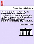 Historical Sketches of Kentucky: its history, antiquities and natural curiosities; geographical, statistical and geological descriptions; with anecdot
