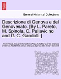 Descrizione Di Genova E del Genovesato. [By L. Pareto, M. Spinola, C. Pallavicino and G. C. Gandolfi.] Volume II