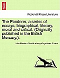The Ponderer, a Series of Essays; Biographical, Literary, Moral and Critical. (Originally Published in the British Mercury.).