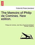 The Memoirs of Philip de Comines. New Edition. Vol. I