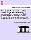 New-Englands Memoriall: or, a brief relation of the most memorable passages of the providence of God, manifested to the Planters of New-Englan