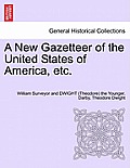 A New Gazetteer of the United States of America, etc.